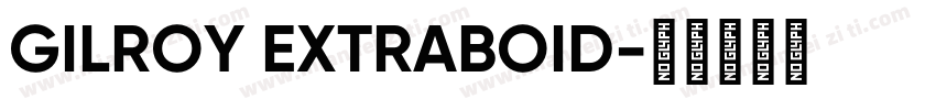 GILROY EXTRABOID字体转换